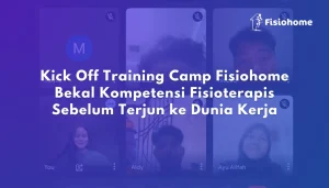 Kick Off Training Camp Fisiohome Bekal Kompetensi Fisioterapis Sebelum Terjun ke Dunia Kerja-dikonversi-dari-png