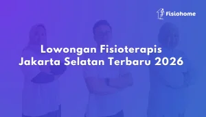 Lowongan Fisioterapis Jakarta Selatan Terbaru 2026