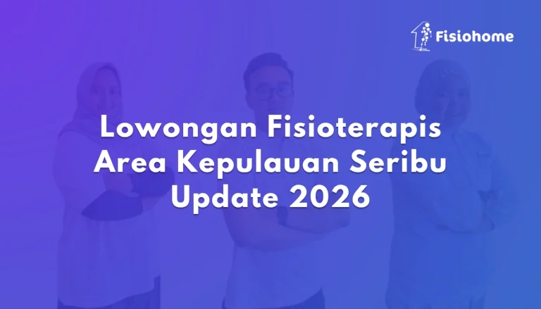 Lowongan Fisioterapis Area Kepulauan Seribu Update 2026