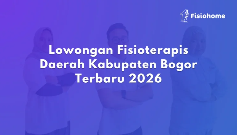 Lowongan Fisioterapis Daerah Kabupaten Bogor Terbaru 2026