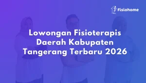 Lowongan Fisioterapis Daerah Kabupaten Tangerang Terbaru 2026