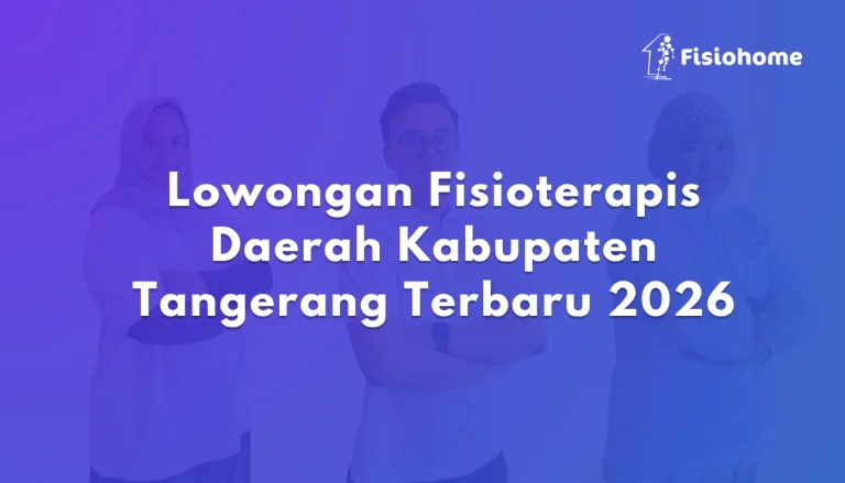 Lowongan Fisioterapis Daerah Kabupaten Tangerang Terbaru 2026