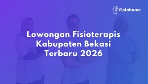 Lowongan Fisioterapis Kabupaten Bekasi Terbaru 2026
