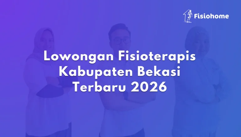 Lowongan Fisioterapis Kabupaten Bekasi Terbaru 2026