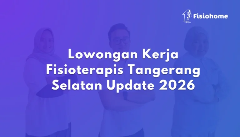 Lowongan Kerja Fisioterapis Tangerang Selatan Update 2026