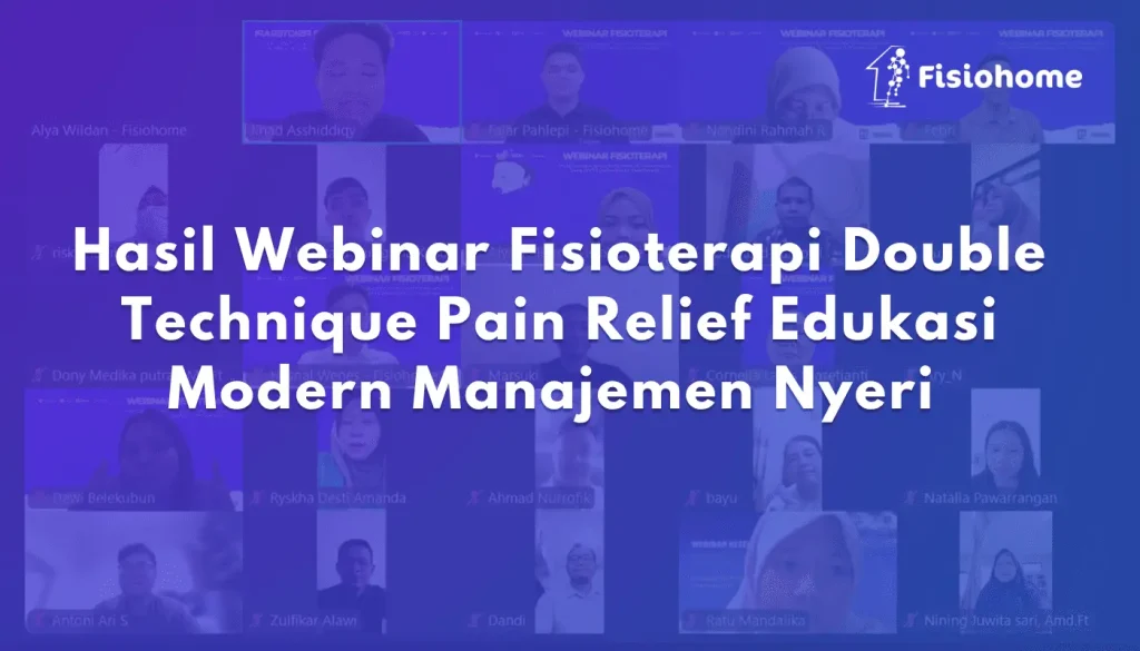 Hasil Webinar Fisioterapi Double Technique Pain Relief Edukasi Modern Manajemen Nyeri