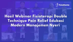 Hasil Webinar Fisioterapi Double Technique Pain Relief Edukasi Modern Manajemen Nyeri
