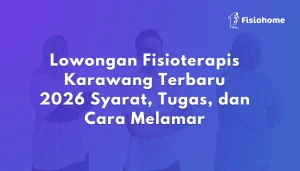 Lowongan Fisioterapis Karawang Terbaru 2026 Syarat, Tugas, dan Cara Melamar